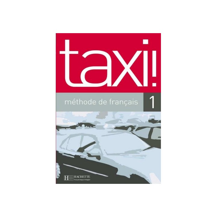 Taxi: Livre De L'eleve 1: Methode De Francais 1